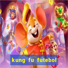 kung fu futebol clube dublado torrent